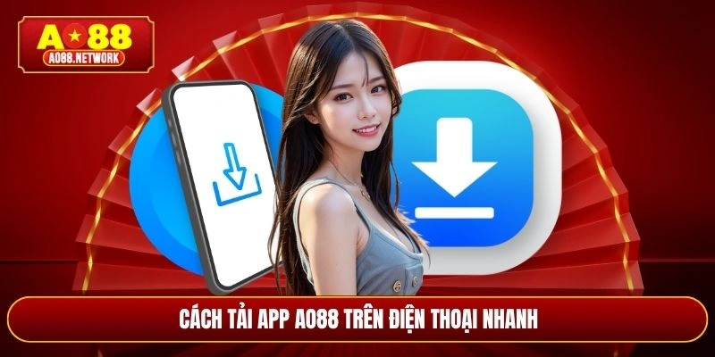 Cách tải app AO88 trên điện thoại nhanh